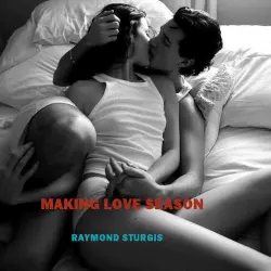 Cover - Raymond Sturgis - Making Love Season