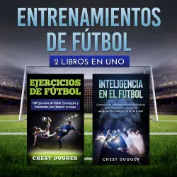 Cover - Chest Dugger - Entrenamientos de fútbol - 2 libros en uno