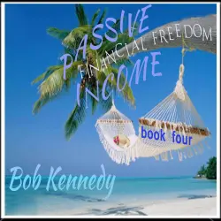 Cover - Bob Kennedy - Passive Income - Financial Freedom Book Four