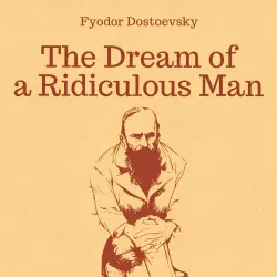 Cover - Fyodor Dostoevsky - The Dream of a Ridiculous Man