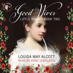 Cover - Louisa May Alcott - Good Wives - Book 2 - Little Women