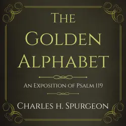 Cover - Charles H Spurgeon - The Golden Alphabet - An Exposition of Psalm 119