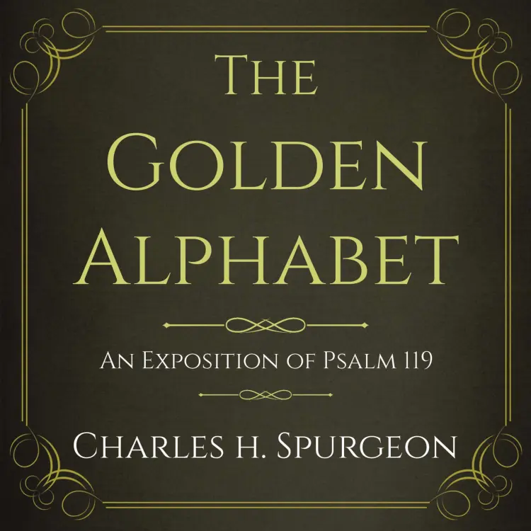 Cover von Charles H Spurgeon - The Golden Alphabet - An Exposition of Psalm 119