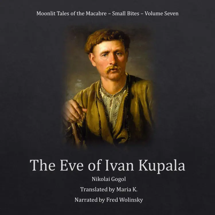 Cover von Nikolai Gogol - The Eve of Ivan Kupala - Moonlit Tales of the Macabre - Small Bites Book 7