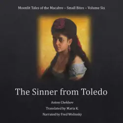Cover - Anton Chekhov - The Sinner from Toledo - Moonlit Tales of the Macabre, Small Bites Book 6