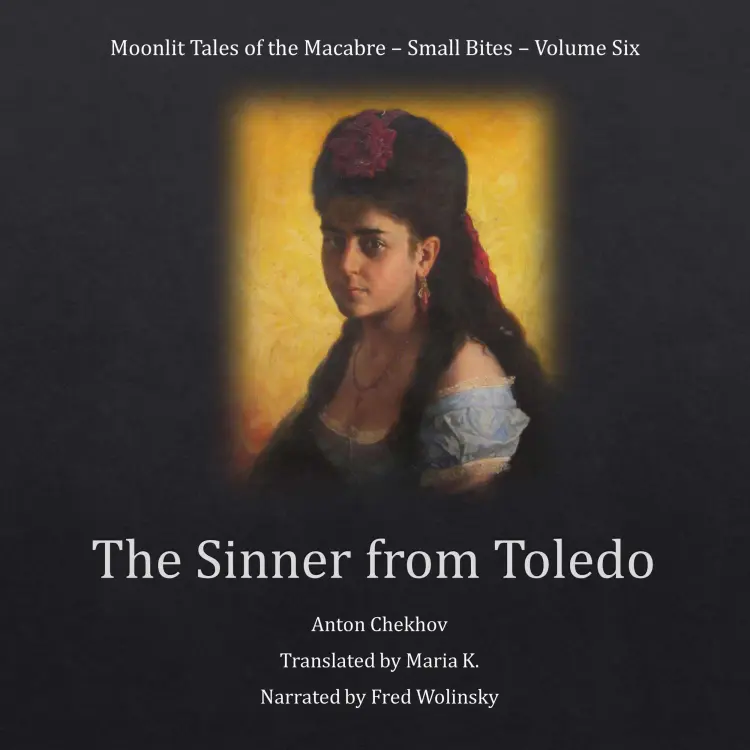 Cover von Anton Chekhov - The Sinner from Toledo - Moonlit Tales of the Macabre, Small Bites Book 6