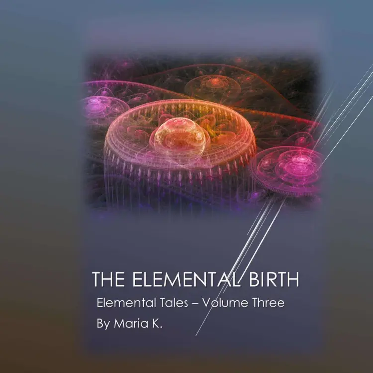 Cover von Maria K - The Elemental Birth - The Elemental Tales Book 3