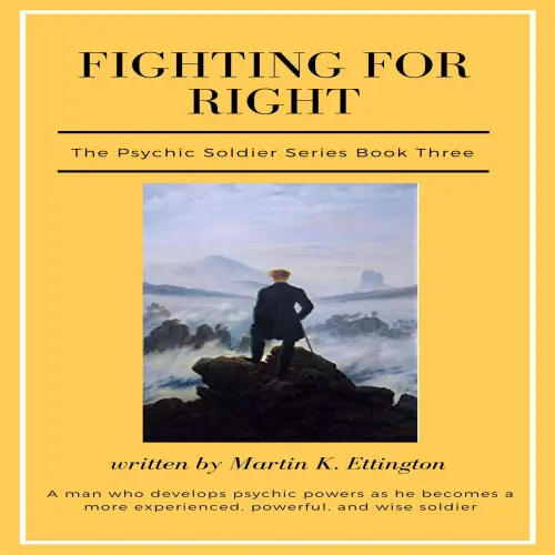 Cover von Martin K Ettington - Fighting For Right - The Psychic Soldier Series, Book 3