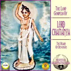Cover - Jagannatha Dasa - The Lost Gospels Of Lord Chaitanya - The heart Of Devotion