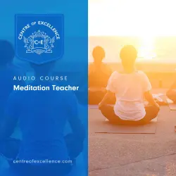 Cover - Centre of Excellence - Meditation Teacher Audio Course
