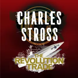 Cover - Charles Stross - The Merchant Princes - Book 3 - The Revolution Trade - The Revolution Business and The Trade of Queens