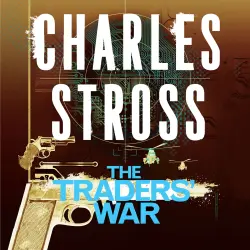 Cover - Charles Stross - The Merchant Princes - Book 2 - The Traders' War - The Clan Corporate and The Merchants' War