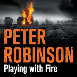 Cover - Peter Robinson - The Inspector Banks Series - Book 14 - Playing With Fire