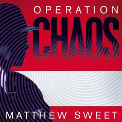 Cover - Matthew Sweet - Operation Chaos - The Vietnam Deserters Who Fought the CIA, the Brainwashers, and Themselves