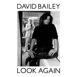 Cover - David Bailey - Look Again - The Autobiography