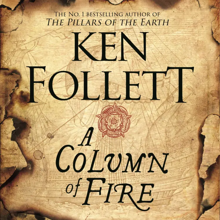 Cover von Ken Follett - A Column of Fire - The Kingsbridge Novels, Book 3