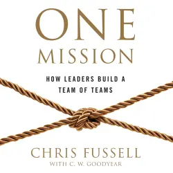 Cover - Chris Fussell - One Mission - How Leaders Build A Team Of Teams