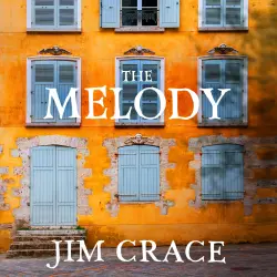 Cover - Jim Crace - The Melody