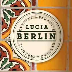 Cover - Lucia Berlin - Evening in Paradise - More Stories