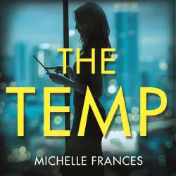 Cover - Michelle Frances - The Temp - A Gripping Tale of Deadly Ambition From The Author Of The Girlfriend