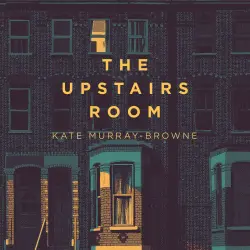 Cover - Kate Murray-Browne - The Upstairs Room