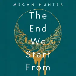 Cover - Megan Hunter - The End We Start From