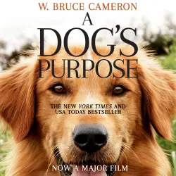Cover - W. Bruce Cameron - A Dog's Purpose - Book 1 - A Dog's Purpose