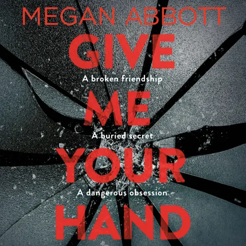 Cover von Megan Abbott - Give Me Your Hand