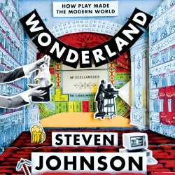 Cover - Steven Johnson - Wonderland - How Play Made the Modern World