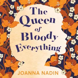 Cover - Joanna Nadin - The Queen of Bloody Everything
