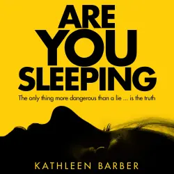 Cover - Kathleen Barber - Are You Sleeping - An Endlessly Twisting Debut Psychological Thriller