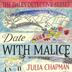 Cover - Julia Chapman - The Dales Detective Series - Book 2 - Date with Malice