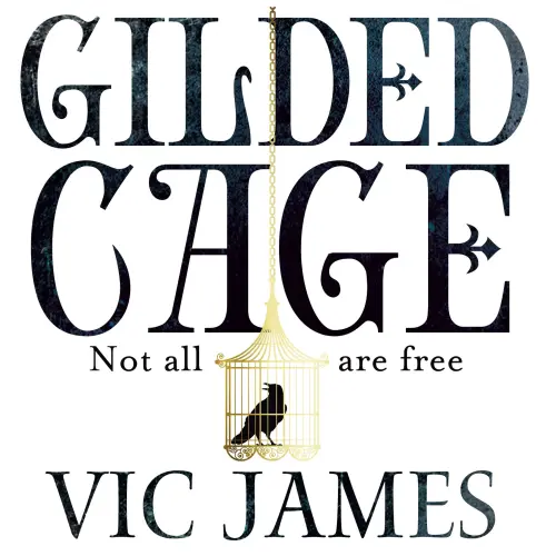 Cover von Vic James - The Dark Gifts Trilogy - Book 1 - Gilded Cage