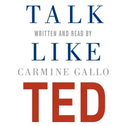 Cover - Carmine Gallo - Talk Like TED - The 9 Public Speaking Secrets of the World's Top Minds