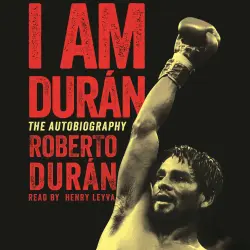 Cover - Roberto Duran - I Am Duran - The Autobiography of Roberto Duran