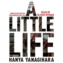 Cover - Hanya Yanagihara - A Little Life - Shortlisted for the Man Booker Prize 2015