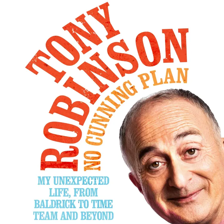 Cover von Sir Tony Robinson - No Cunning Plan - My Unexpected Life, from Baldrick to Time Team and Beyond