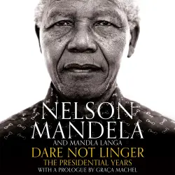 Cover - Nelson Mandela - Dare Not Linger - The Presidential Years