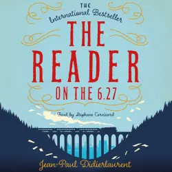 Cover - Jean-Paul Didierlaurent - The Reader on the 6.27