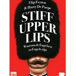 Cover - Flip Feyten - Stiff upper lips - Waarom de Engelsen zo Engels zijn