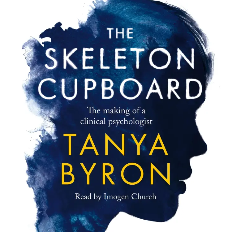 Cover von Tanya Byron - The Skeleton Cupboard - The making of a clinical psychologist