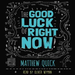 Cover - Matthew Quick - The Good Luck of Right Now