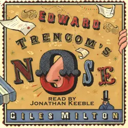 Cover - Giles Milton - Edward Trencom's Nose - A Novel of History, Dark Intrigue and Cheese