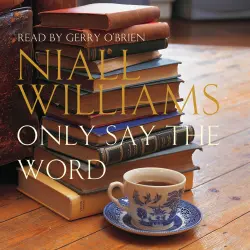 Cover - Niall Williams - Only Say the Word