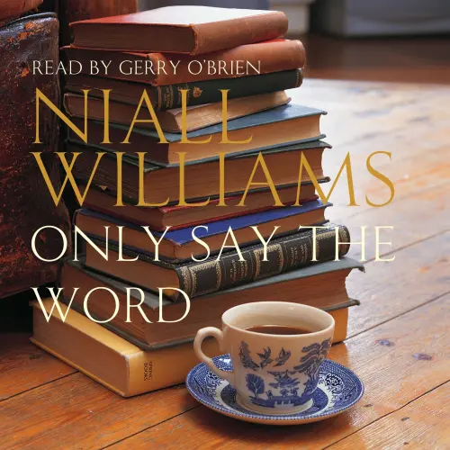 Cover von Niall Williams - Only Say the Word