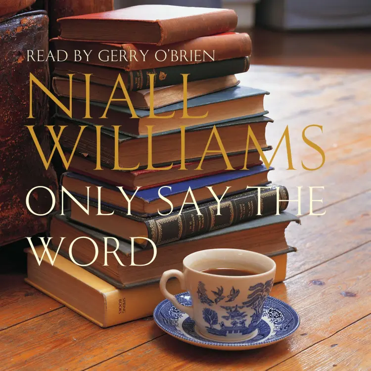 Cover von Niall Williams - Only Say the Word