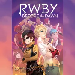 Cover - E.C. Myers - RWBY - Book 2 - Before the Dawn