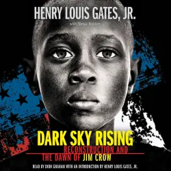 Cover - Henry Louis Gates Jr. - Dark Sky Rising - Reconstruction and the Dawn of Jim Crow