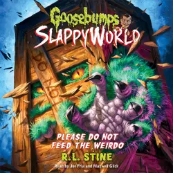 Cover - R.L. Stine - Goosebumps SlappyWorld 4 - Please Do Not Feed the Weirdo