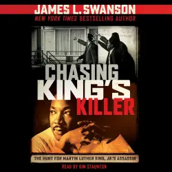Cover - James L. Swanson - Chasing King's Killer - The Hunt for Martin Luther King, Jr.'s Assassin